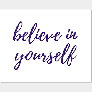 Believe in Yourself Posters and Art